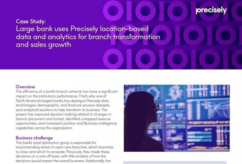 Large bank uses Precisely location-based data and analytics for branch transformation and sales growth