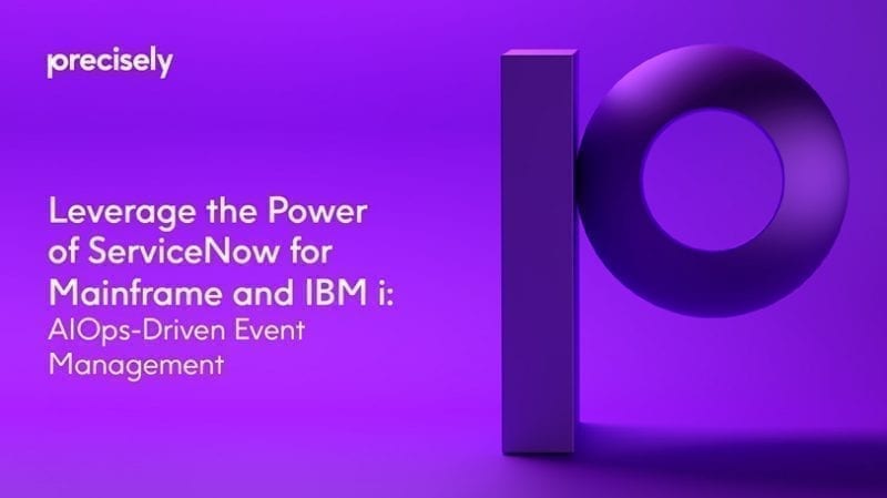 Leverage the Power of ServiceNow for Mainframe and IBM i: AIOps-Driven Event Management