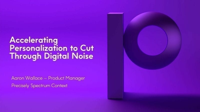 Accelerating Personalization to Cut Through Digital Noise Accelerating Personalization to Cut Through Digital Noise