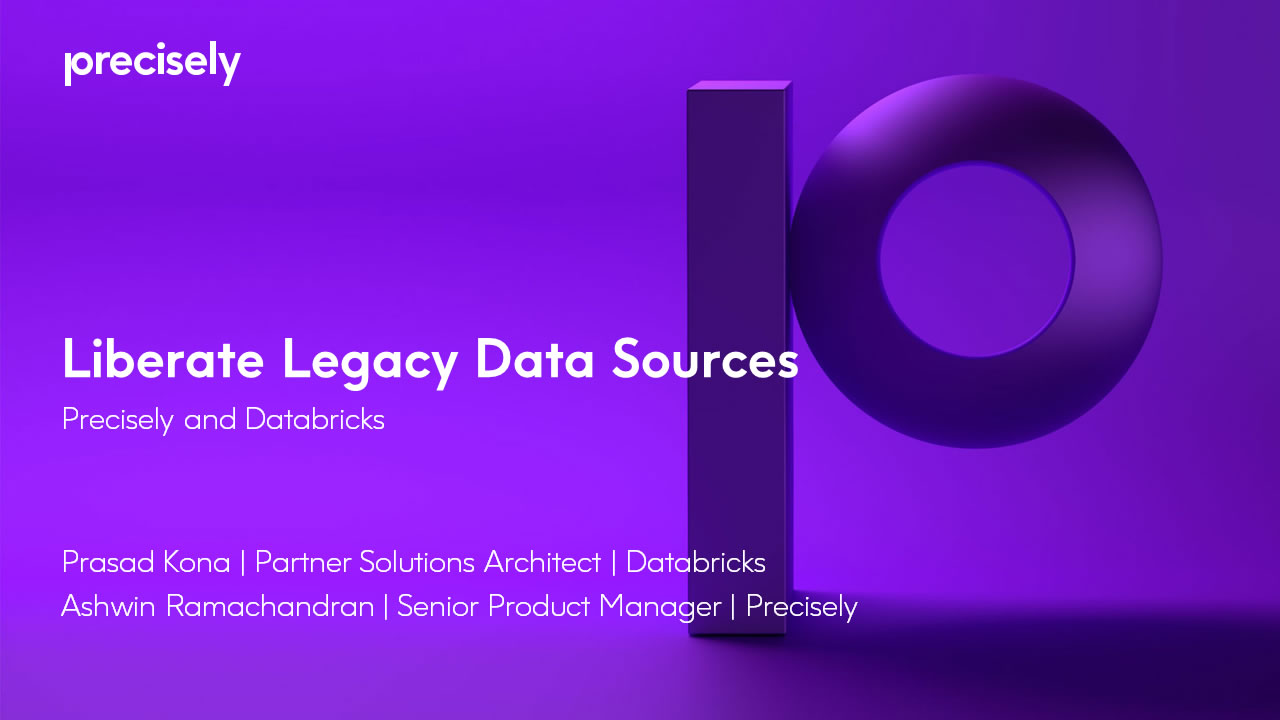 Liberate Legacy Data Sources with Precisely and Databricks