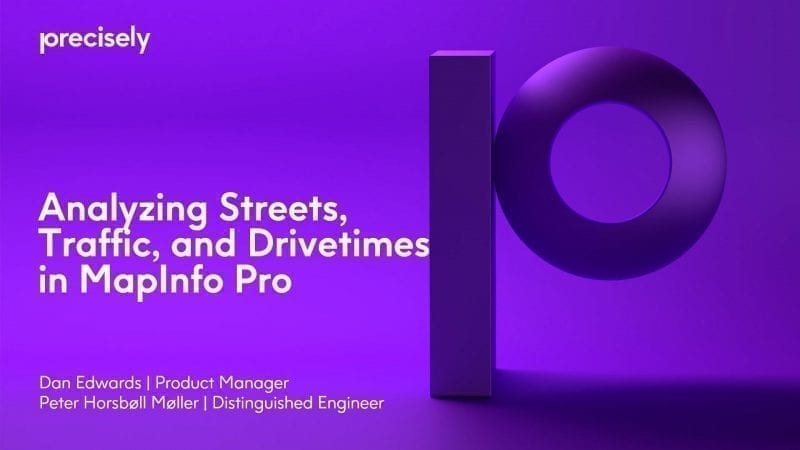 Analyzing Streets, Traffic, and Drivetimes in MapInfo Pro Analyzing Streets, Traffic, and Drivetimes in MapInfo Pro