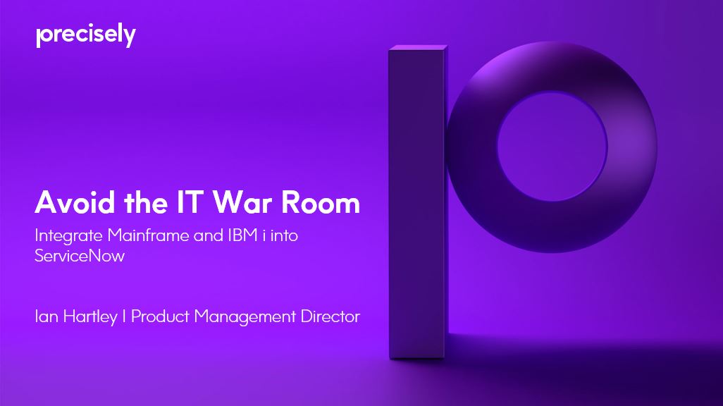 Avoid the IT War Room - Integrate Mainframe and IBM i into ServiceNow
