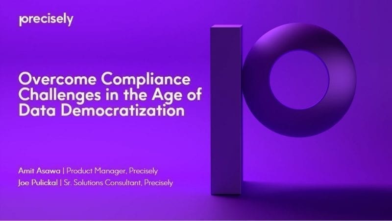 Overcome Compliance Challenges in the Age of Data Democratization Overcome Compliance Challenges in the Age of Data Democratization
