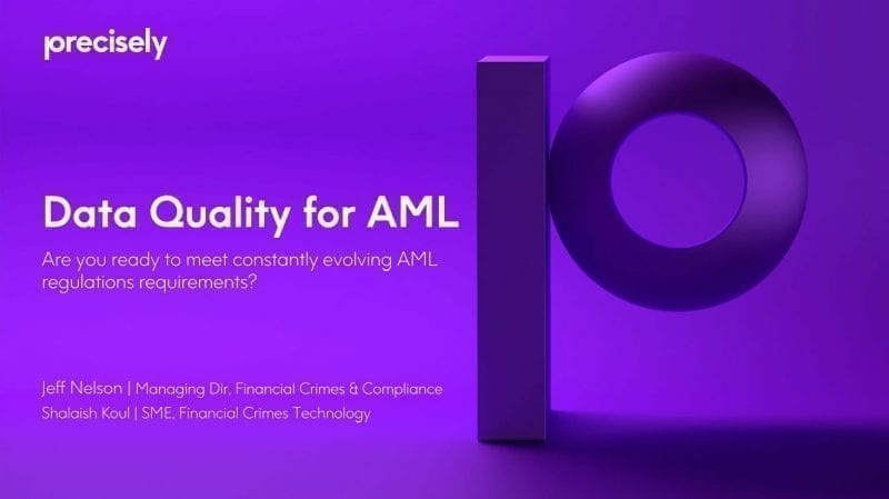 Data Quality for AML Webcast Data Quality for AML Webcast