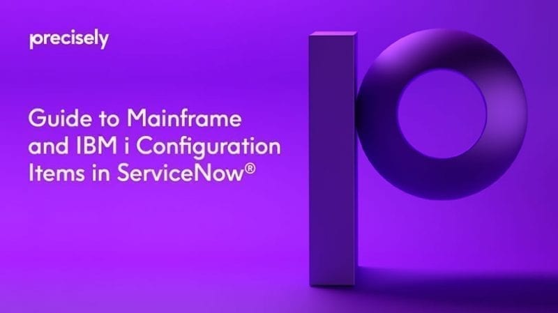 Guide to Mainframe and IBM i Configuration Items in ServiceNow