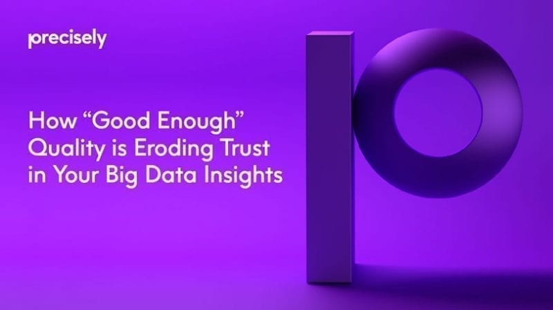How Good Enough Quality is Eroding Trust Data Quality Survey from Precisely
