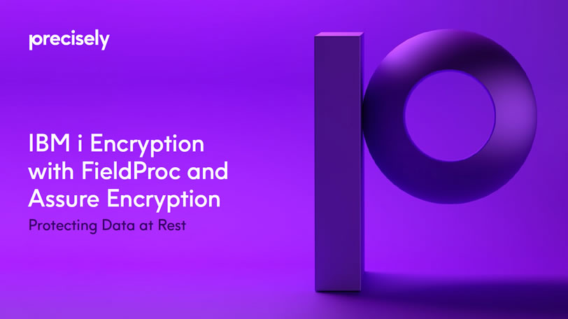 IBM i Encryption with FieldProc and Assure Encryption: Protecting Data at Rest