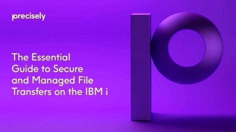 The Essential Guide to Secure Managed File Transfers on the IBM i The Essential Guide to Secure Managed File Transfers on the IBM i