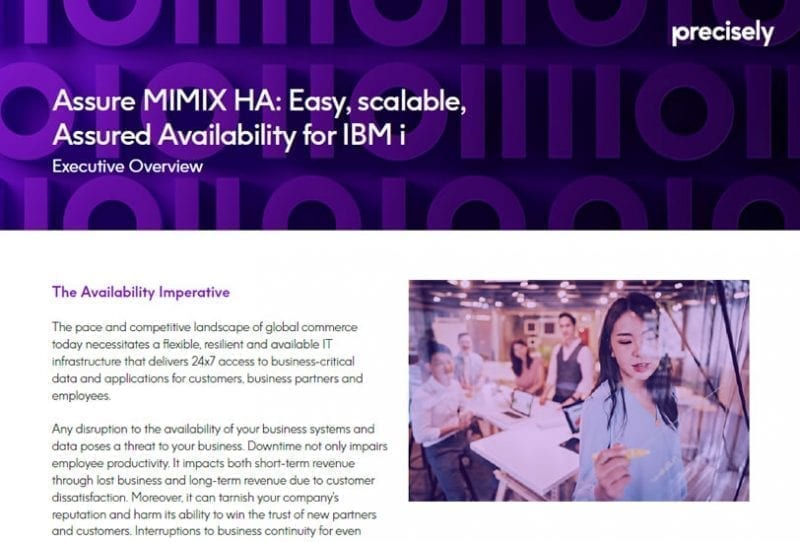 Assure MIMIX HA - Easy, Scalable Assured Availability for IBM i Assure MIMIX HA - Easy, Scalable Assured Availability for IBM i
