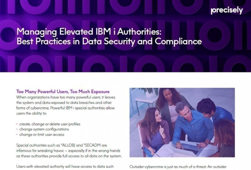 Managing Elevated IBM i Authorities: Best Practices in Data Security and Compliance Managing Elevated IBM i Authorities: Best Practices in Data Security and Compliance