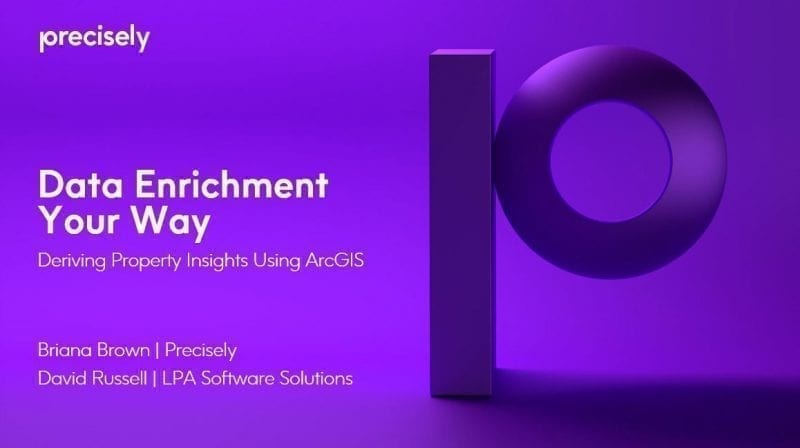 Data Enrichment Your Way - Deriving Property Insights Using ArcGIS Data Enrichment Your Way - Deriving Property Insights Using ArcGIS
