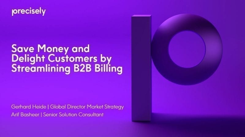 Save Money and Delight Customers by Streamlining B2B Billing Save Money and Delight Customers by Streamlining B2B Billing