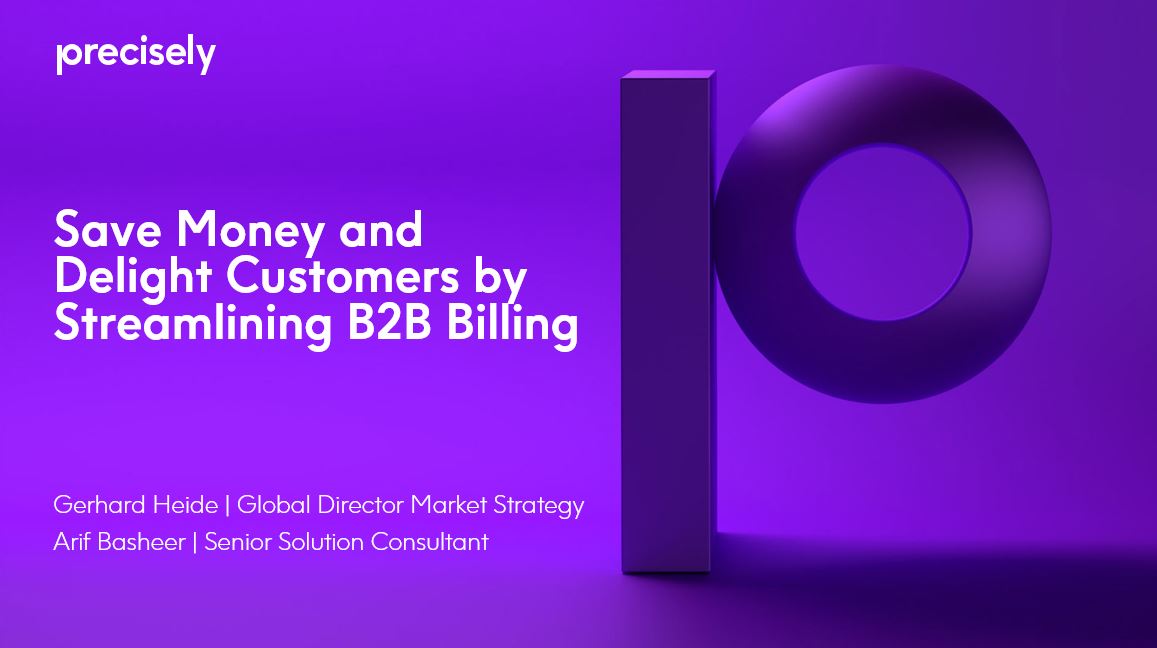 Save Money and Delight Customers by Streamlining B2B Billing Save Money and Delight Customers by Streamlining B2B Billing