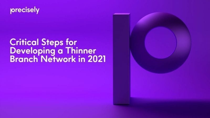 Critical Steps for Developing a Thinner Branch Network in 2021