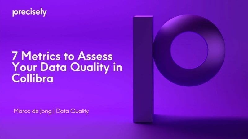 7 Metrics to Assess Data Quality in Collibra 7 Metrics to Assess Data Quality in Collibra