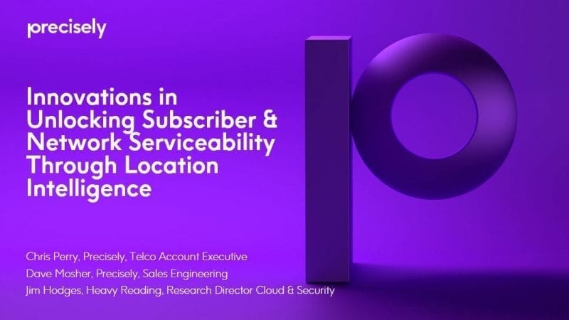 Innovations in Unlocking Subscriber and Network Serviceability through Location Intelligence Innovations in Unlocking Subscriber and Network Serviceability through Location Intelligence