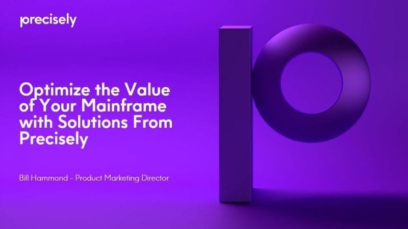 Optimize the Value of Your Mainframe with Solutions From Precisely