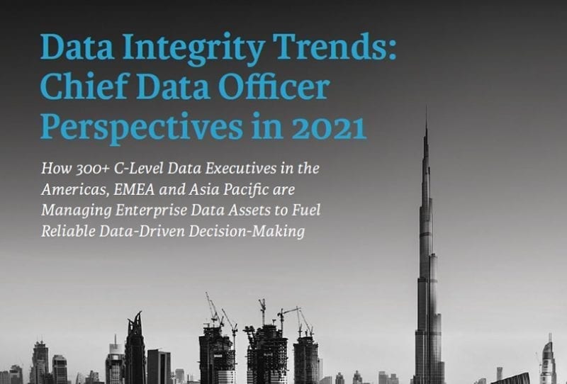 Data Integrity Trends: Chief Data Officer Perspectives in 2021 Data Integrity Trends: Chief Data Officer Perspectives in 2021