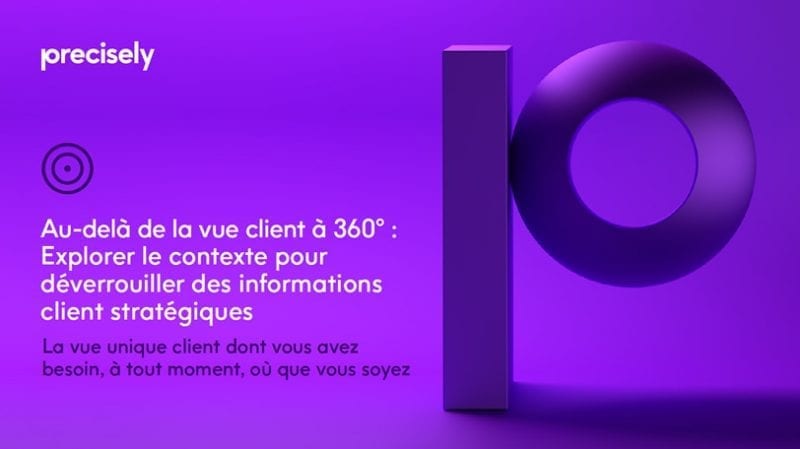 Au-delà de la vue client à 360 Au-delà de la vue client à 360° : Explorer le contexte pour déverrouiller des informations client stratégiques