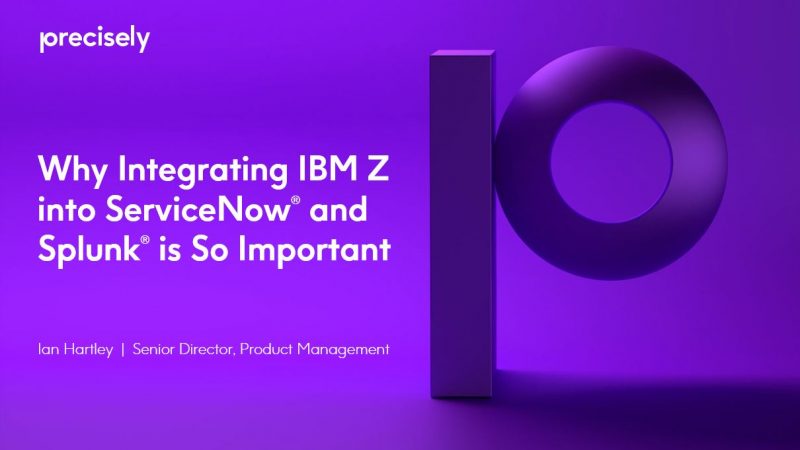 Why Integrating IBM Z into ServiceNow and Spunk is so Important