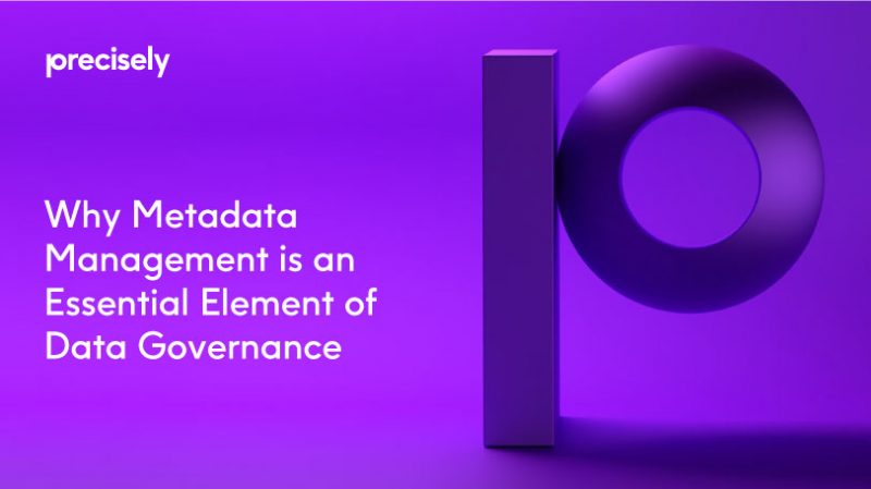 Why Metadata Management is an Essential Element of Data Governance Why Metadata Management is an Essential Element of Data Governance