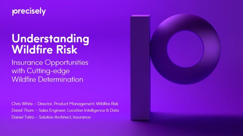 Understand Wildfire Risk – Insurance Opportunities with Cutting-Edge Wildfire Determination Understand Wildfire Risk – Insurance Opportunities with Cutting-Edge Wildfire Determination