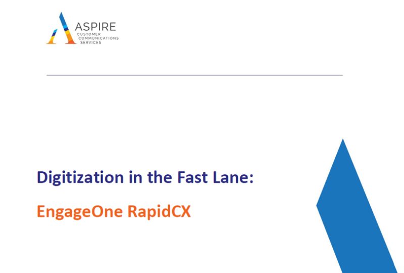 Digitization in the Fast Lane: EngageOne RapidCX Digitization in the Fast Lane: EngageOne RapidCX