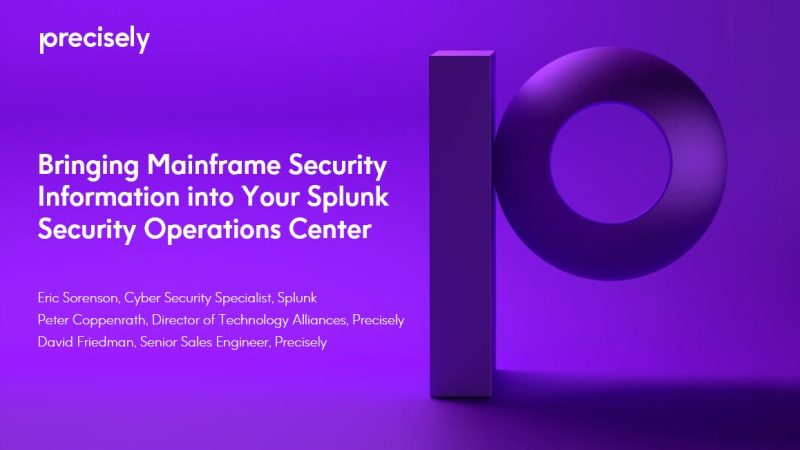 Bringing Mainframe Security Information Into Your Splunk Security Operations Center Bringing Mainframe Security Information Into Your Splunk Security Operations Center