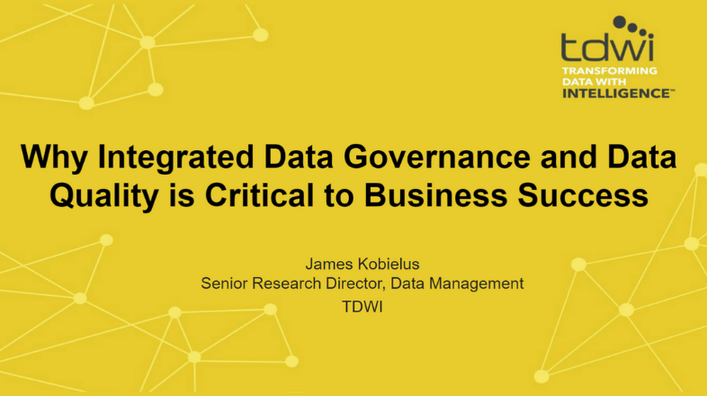 Why Integrated Data Governance and Data Quality is Critical to Business Success