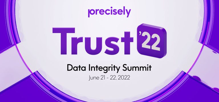 Trust '22 - Precisely Data Integrity Summit - June 21 & 22