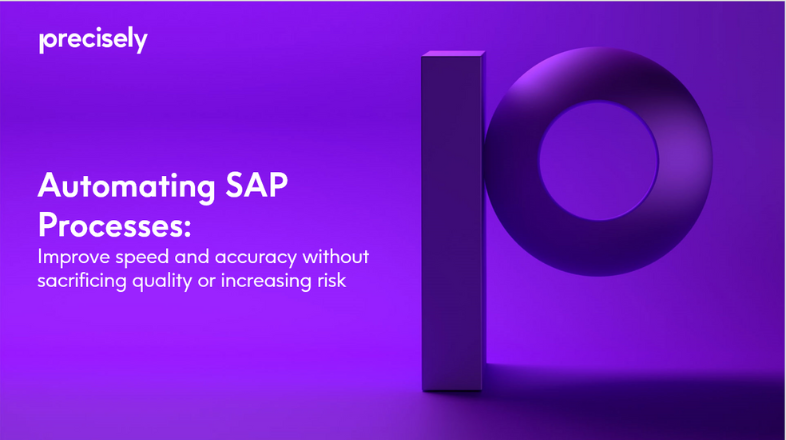 Automating SAP Processes: Improve Speed and Accuracy without Sacrificing Quality or Increasing Risk