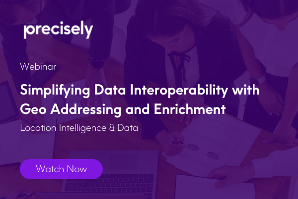 Simplifying Data Interoperability with Geo Addressing and Enrichment