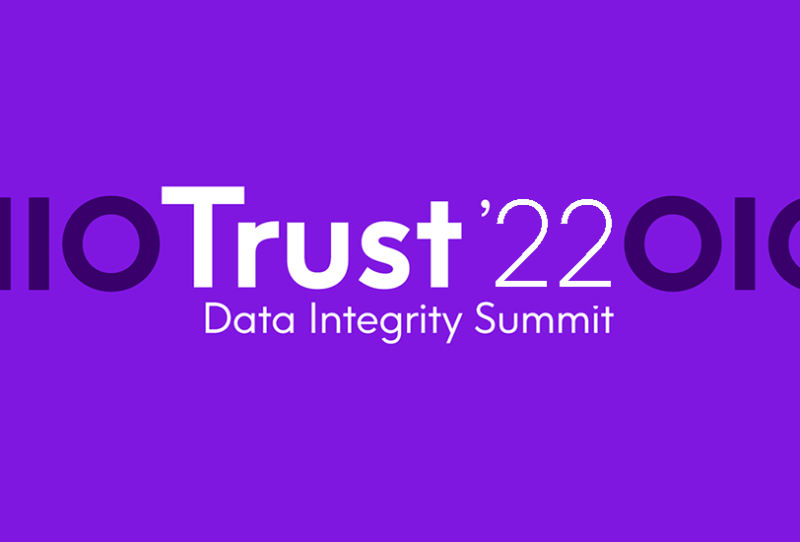 Trust 22 The Data Integrity Summit Trust 22 The Data Integrity Summit