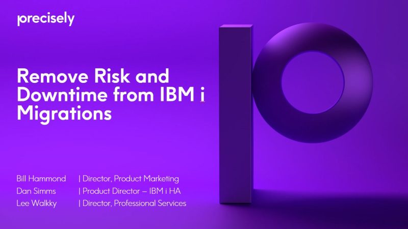 Remove Risk and Downtime from IBM i Migrations