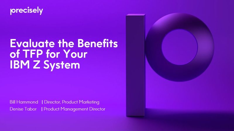 Evaluate the Benefits of TFP for your IBM Z System Evaluate the Benefits of TFP for your IBM Z System