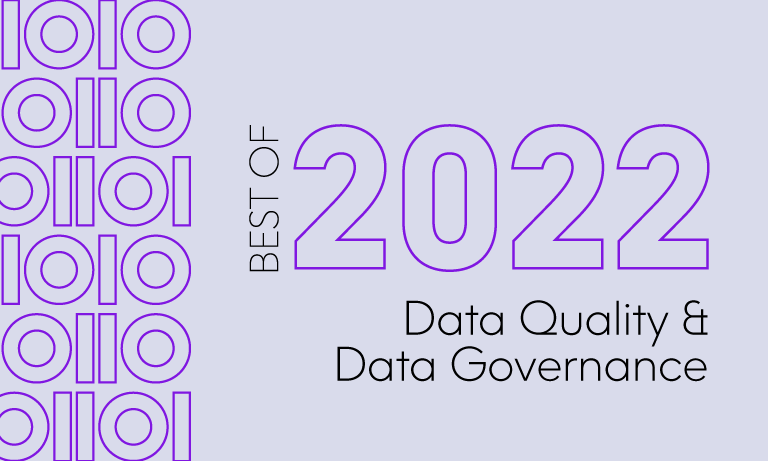 Best of 2022: Top 5 Data Quality and Data Governance Blog Posts
