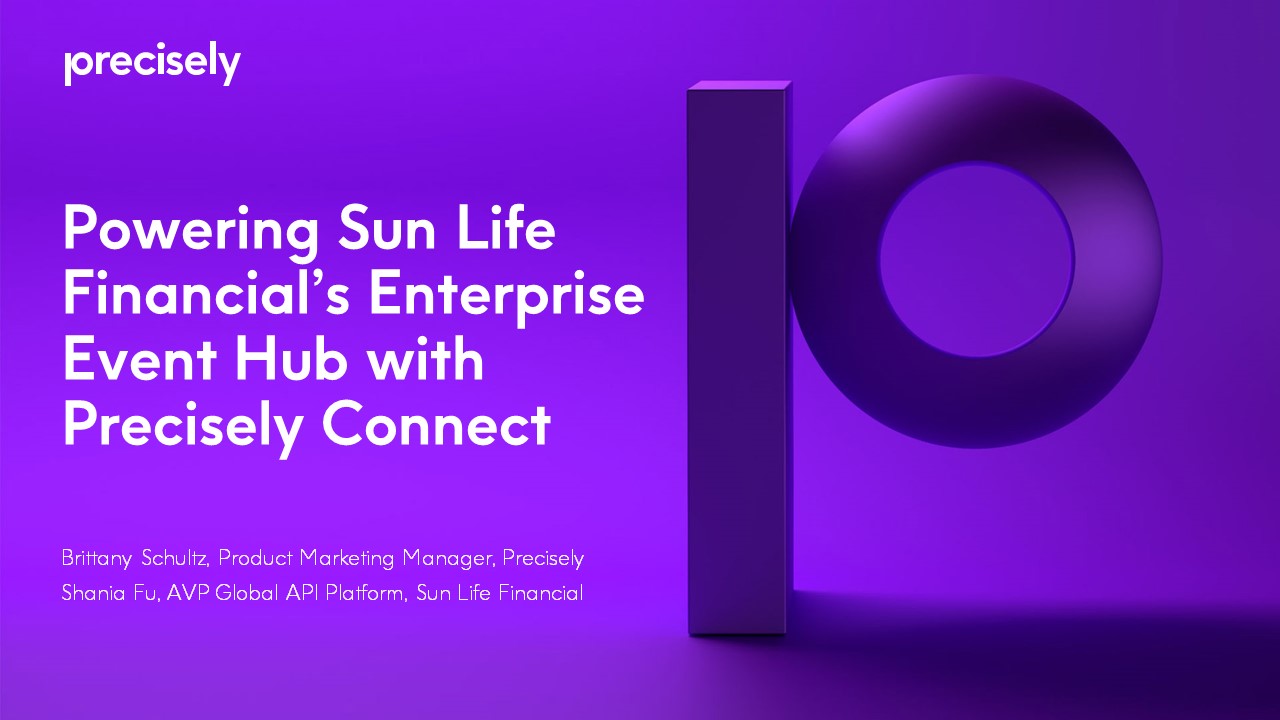 Powering Sun Life Financials’ Enterprise Event Hub with Precisely Connect