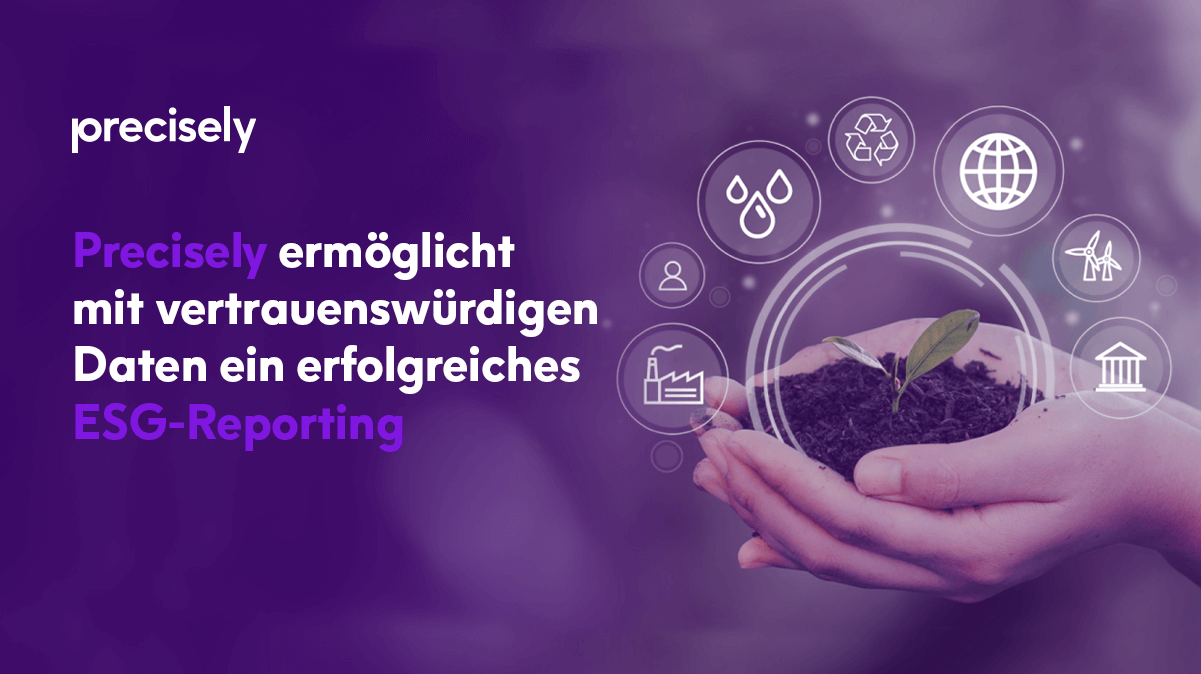 Precisely ermöglicht mit vertrauenswürdigen Daten ein erfolgreiches ESG-Reporting_