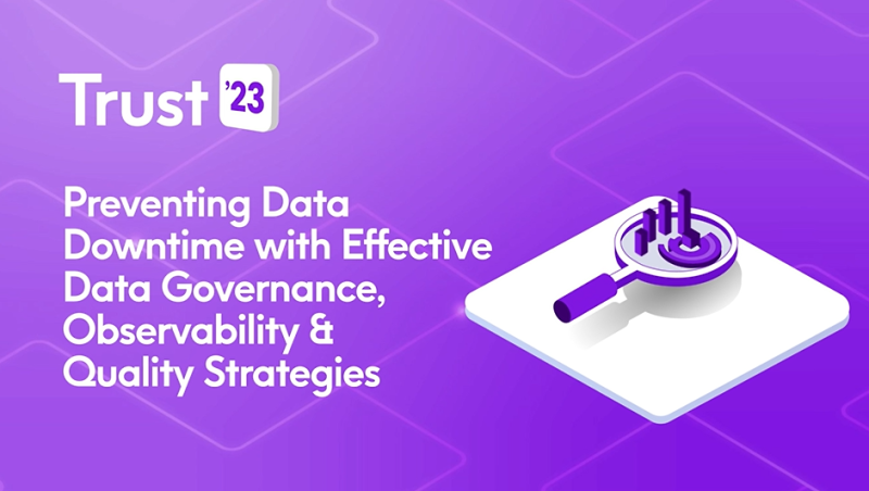 Preventing Data Downtime with Effective Data Governance, Observability & Quality Strategies