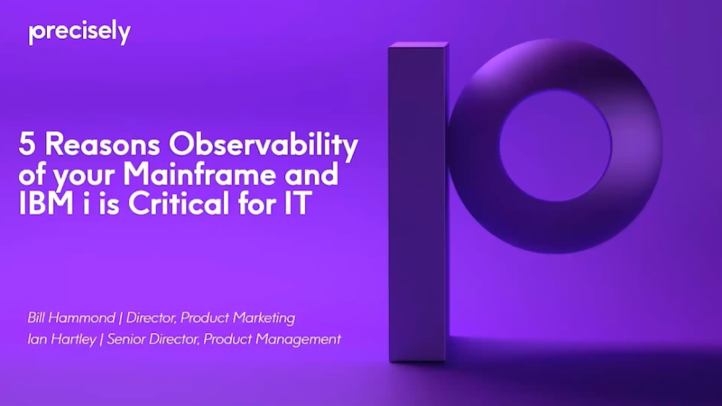 5 Reasons Mainframe and IBM i Observability is Critical for IT 5 Reasons Mainframe and IBM i Observability is Critical for IT