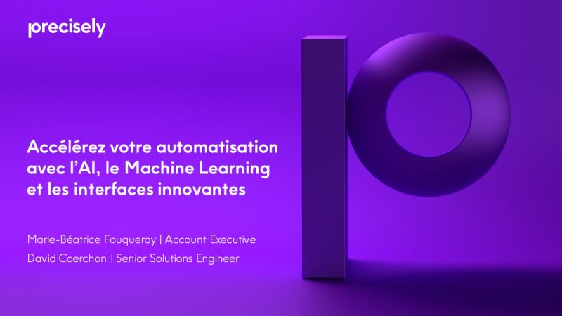 Accélérez votre automatisation avec l’AI, le Machine Learning et les interfaces innovantes Accélérez votre automatisation avec l’AI, le Machine Learning et les interfaces innovantes