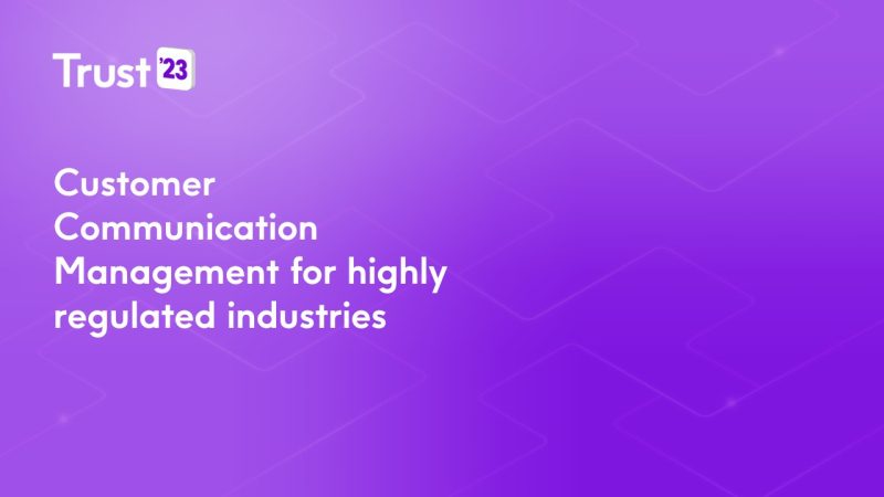 Customer Communication Management for highly regulated industries