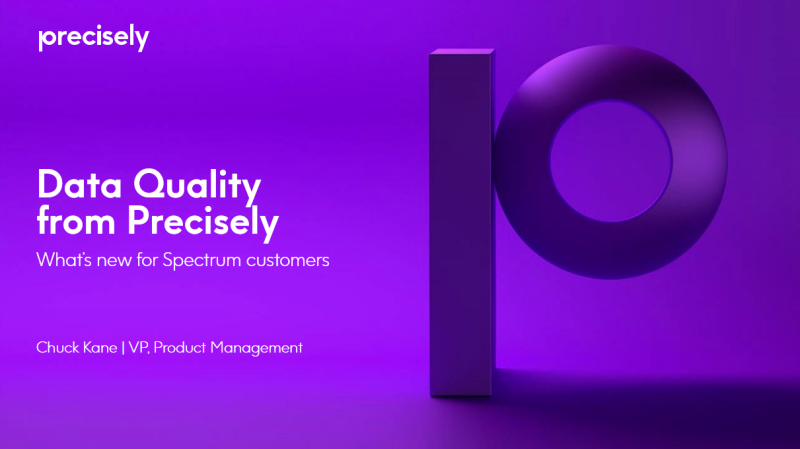 Data Quality from Precisely - What's new for Spectrum Customers