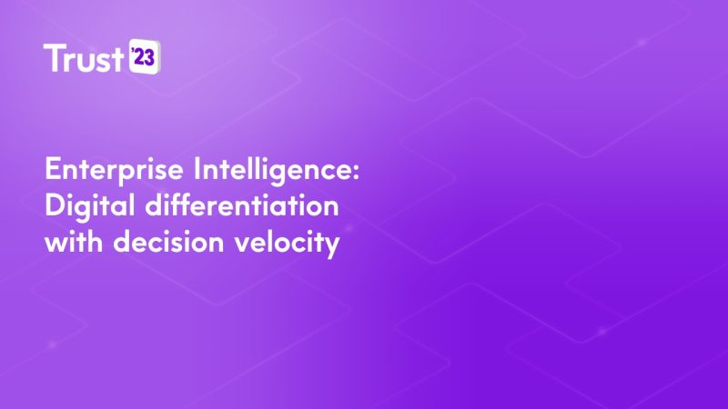 Enterprise Intelligence Digital differentiation with decision velocity Enterprise Intelligence Digital differentiation with decision velocity
