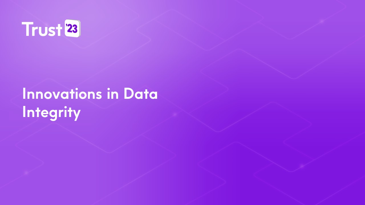 Innovations in Data Integrity Innovations in Data Integrity
