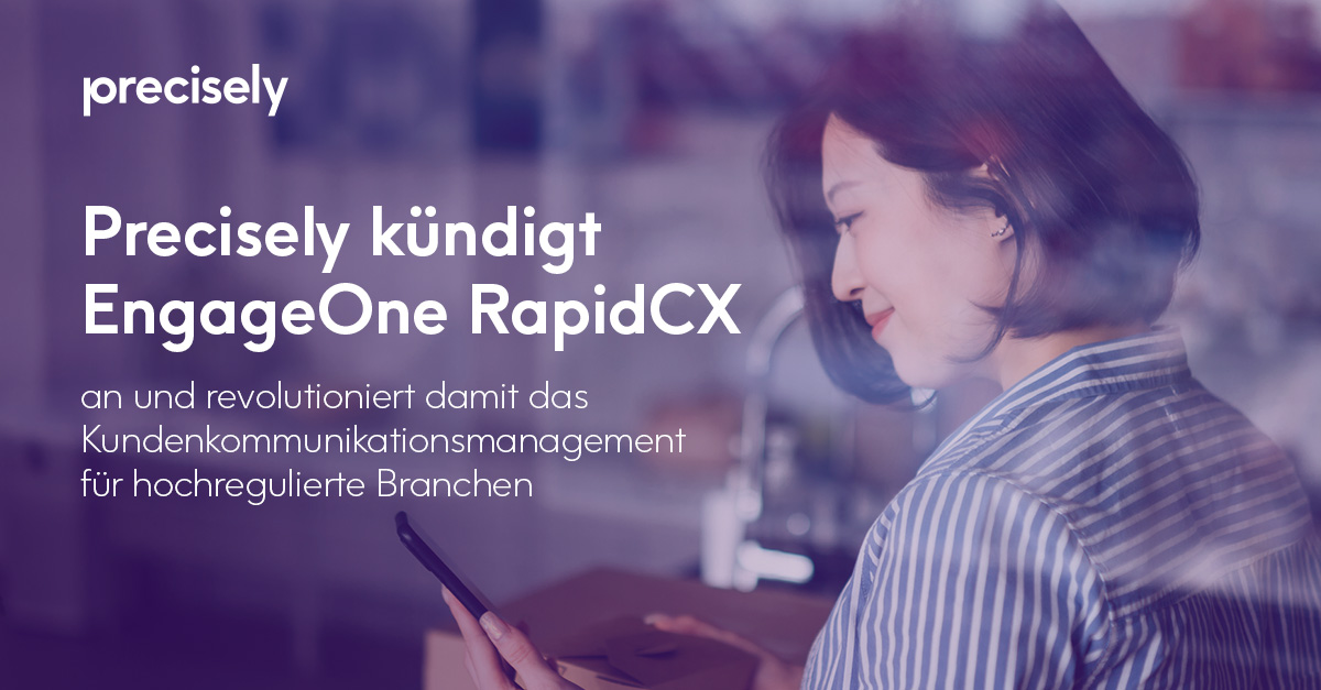 Precisely kündigt EngageOne RapidCX an und revolutioniert damit das Kundenkommunikationsmanagement für hochregulierte Branchen