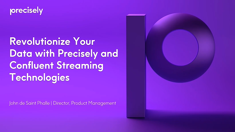 Revolutionize Your Data with Precisely and Confluent Streaming Technologies