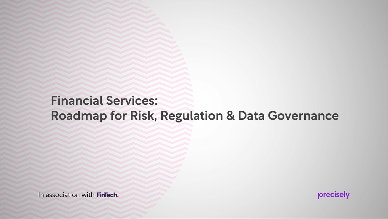 Financial Services - Roadmap for Risk, Regulation & Data Governance Financial Services - Roadmap for Risk, Regulation & Data Governance