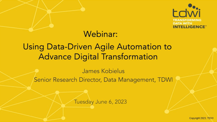 Using Data-Driven Agile Automation to Advance Digital Transformation Using Data-Driven Agile Automation to Advance Digital Transformation