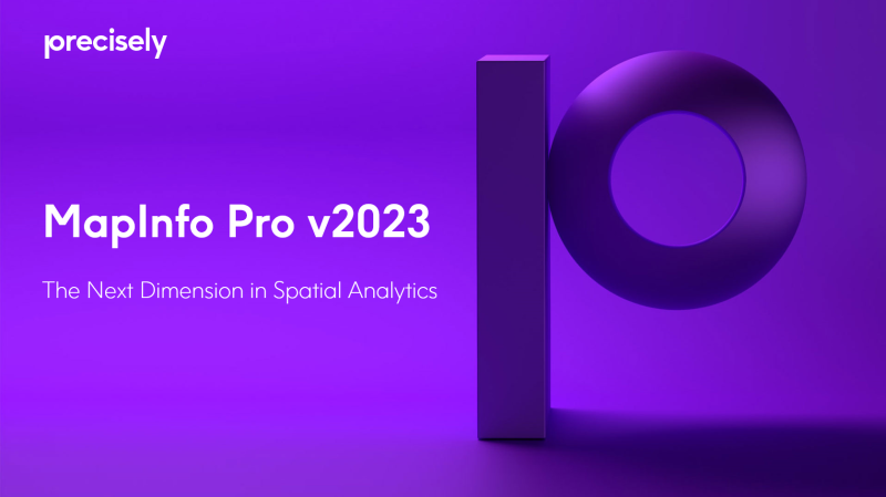 MapInfo Pro v2023 - The Next Dimension in Spatial Analytics - AMER